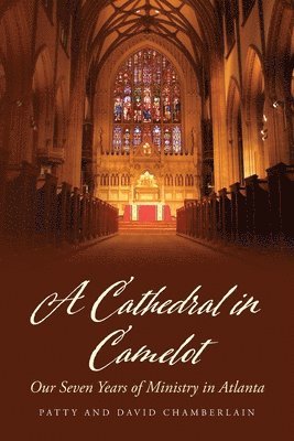 Patty Chamberlain, David Chamberlain - Cathedral in Camelot, Häftad