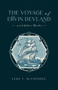 bokomslag The Voyage of Ervin Devland: and Other Works