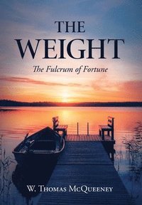 bokomslag The Weight: The Fulcrum of Fortune