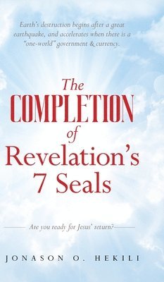 The COMPLETION of Revelation's 7 Seals 1