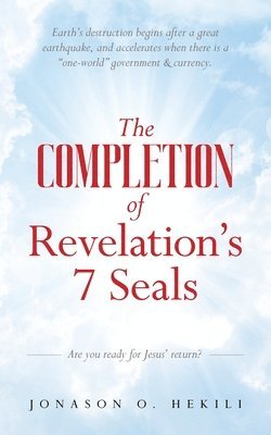 The COMPLETION of Revelation's 7 Seals 1