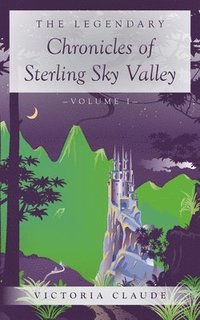 bokomslag Legendary Chronicles of Sterling Sky Valley