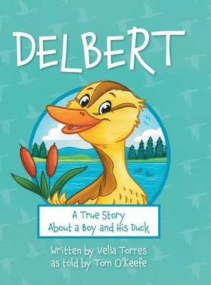 bokomslag Delbert: A True Story About a Boy and his Duck