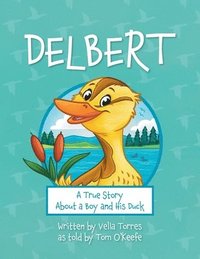 bokomslag Delbert: A True Story About a Boy and his Duck