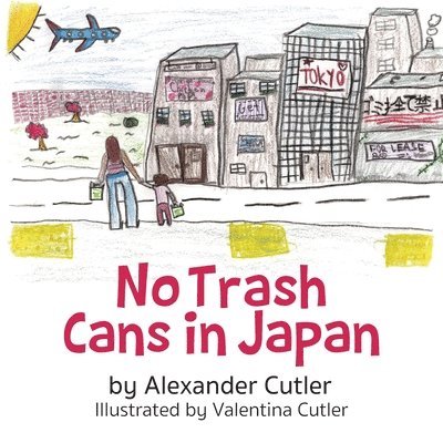 Alexander Cutler - No Trash Cans in Japan, Häftad. Tillgänglighet: Lägg i varukorg