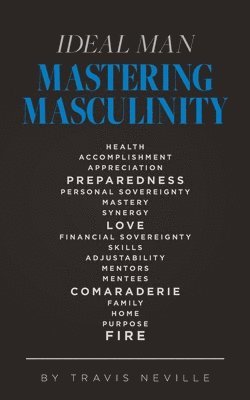 Travis Neville - Ideal Man MASTERING MASCULINITY, Häftad