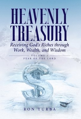 bokomslag Heavenly Treasury Receiving God's Riches through Work, Wealth, and Wisdom