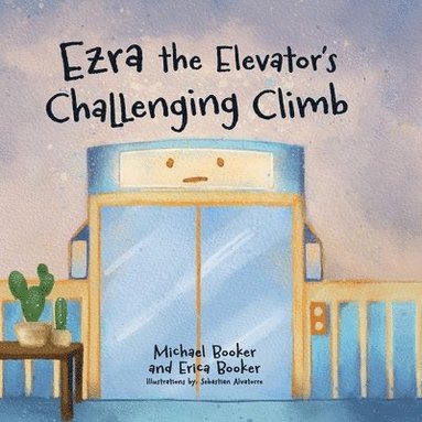 bokomslag Ezra the Elevator's Challenging Climb