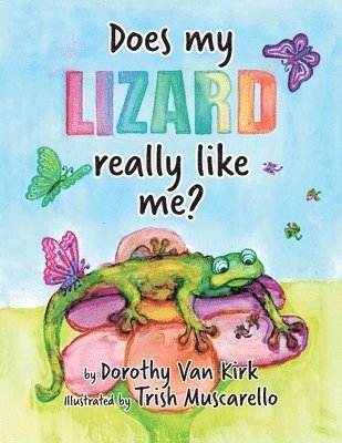 Dorothy Van Kirk, Dorothy van Kirk - Does My Lizard Really Like Me?, Häftad