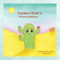 bokomslag Cactus Clyde's Warm Embrace