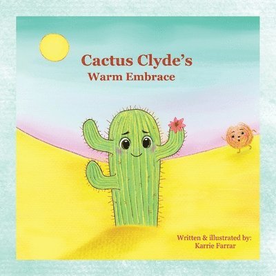 Cactus Clyde's Warm Embrace 1