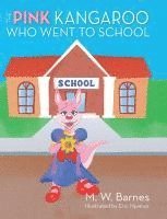bokomslag The Pink Kangaroo Who Went to School