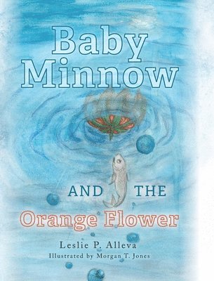 Baby Minnow and The Orange Flower 1