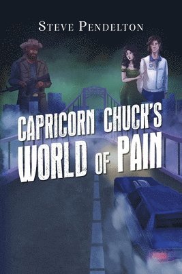 Steve Pendelton - Capricorn Chuck's World of Pain, Häftad