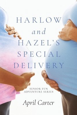 April Carter - Harlow and Hazel's Special Delivery, Häftad