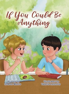 Sharon Moore - If You Could Be Anything, Inbunden