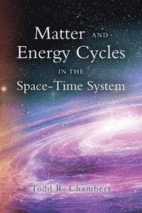 bokomslag Matter and Energy Cycles in the Space-Time System