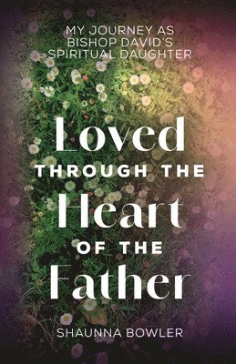 Loved Through the Heart of the Father 1