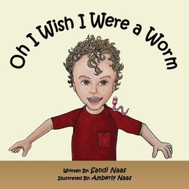 bokomslag Oh, I Wish I Were a Worm