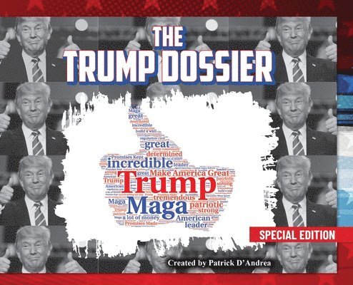 Patrick D'Andrea, Stella D'Andrea, Patrick D'Andrea - Trump Dossier, Inbunden