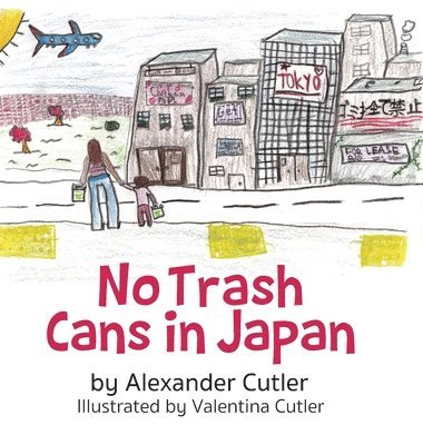 Alexander Cutler - No Trash Cans in Japan, Inbunden. Tillgänglighet: Lägg i varukorg