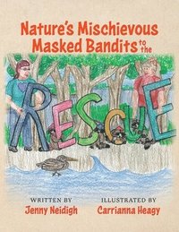 bokomslag Nature's Mischievous Masked Bandits to the Rescue