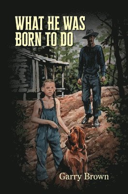 Garry Brown - What He Was Born To Do, Inbunden