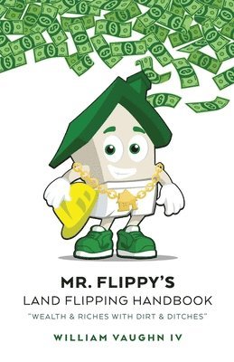 bokomslag Mr. Flippy's Land Flipping Handbook