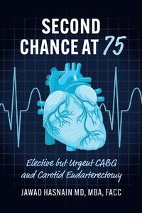 bokomslag Second Chance at 75: Elective but Urgent CABG and Carotid Endarterectomy