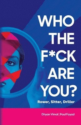 Who the F*ck Are You? Rower, Sitter, Driller? 1