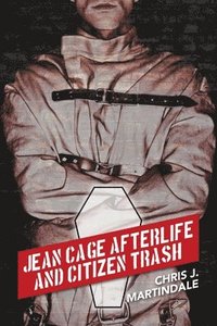 bokomslag Jean Cage Afterlife and Citizen Trash