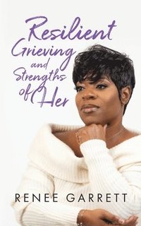 bokomslag Resilient Grieving and Strengths of Her