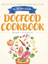 bokomslag Ms. B's Homemade Dogfood Cookbook