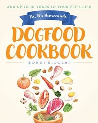 bokomslag Ms. B's Homemade Dogfood Cookbook