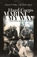 bokomslag Hard Corps Marine, My Way, Two Years & Seven Months