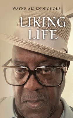Wayne Allen Nichols - Liking Life, Häftad
