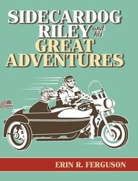 bokomslag Sidecardog Riley and His Great Adventures