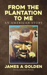 bokomslag From the Plantation to Me an American Story