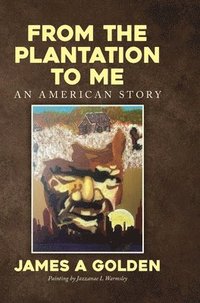 bokomslag From the Plantation to Me an American Story
