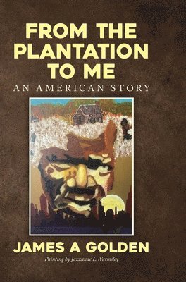 From the Plantation to Me an American Story 1