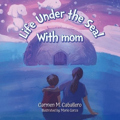 Life Under the Sea! With Mom 1