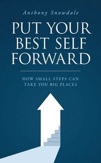 bokomslag Put Your Best Self Forward