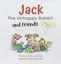 bokomslag Jack the Unhappy Rabbit and Friends
