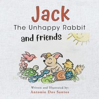 bokomslag Jack the Unhappy Rabbit and Friends