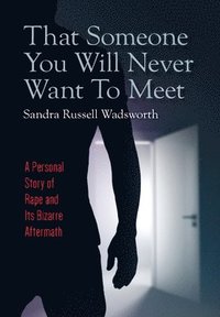 bokomslag That Someone You Will Never Want To Meet