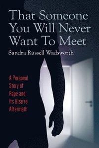 bokomslag That Someone You Will Never Want To Meet
