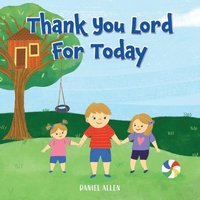 bokomslag Thank You Lord For Today