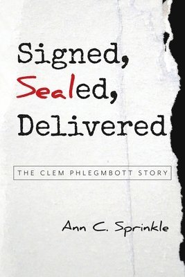 bokomslag Signed, Sealed, Delivered: The Clem Phlegmbott Story