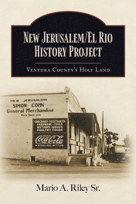 New Jerusalem/El Rio History Project 1