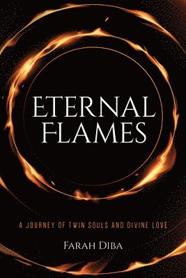 bokomslag Eternal Flames: A Journey of Twin Souls and Divine Love